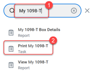 1. Type 'My 1098-T' in the search bar. 2. Then select 'Print My 1098-T' from the options.