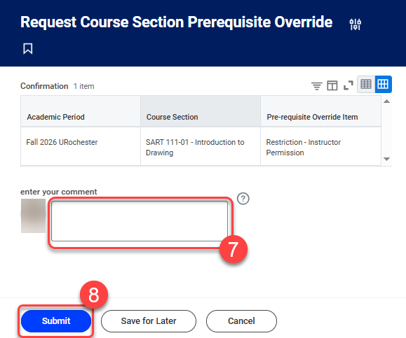 Enter comments with all relevant information you want the instructor to know about your request.